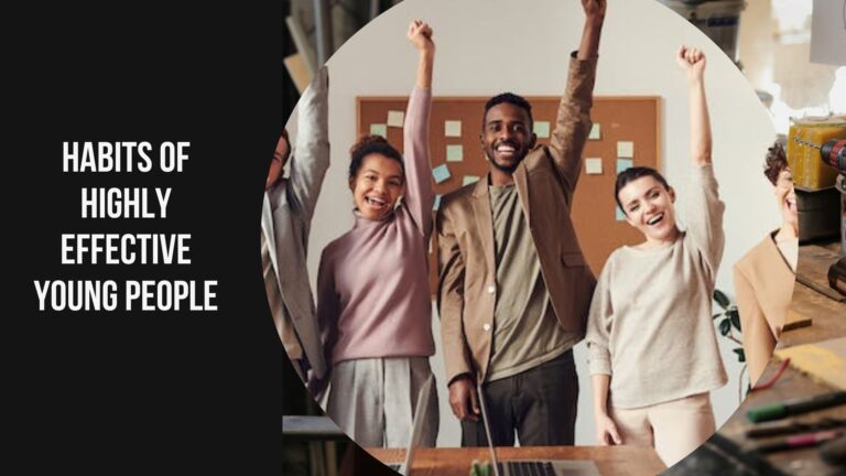 Habits Of Highly Effective Young People