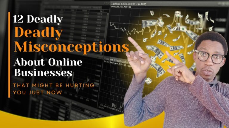 12 Deadly Misconceptions About Online Businesses – That Might Be Hurting You Now