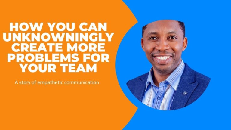 How You Can Unknowningly Create More problems for your team